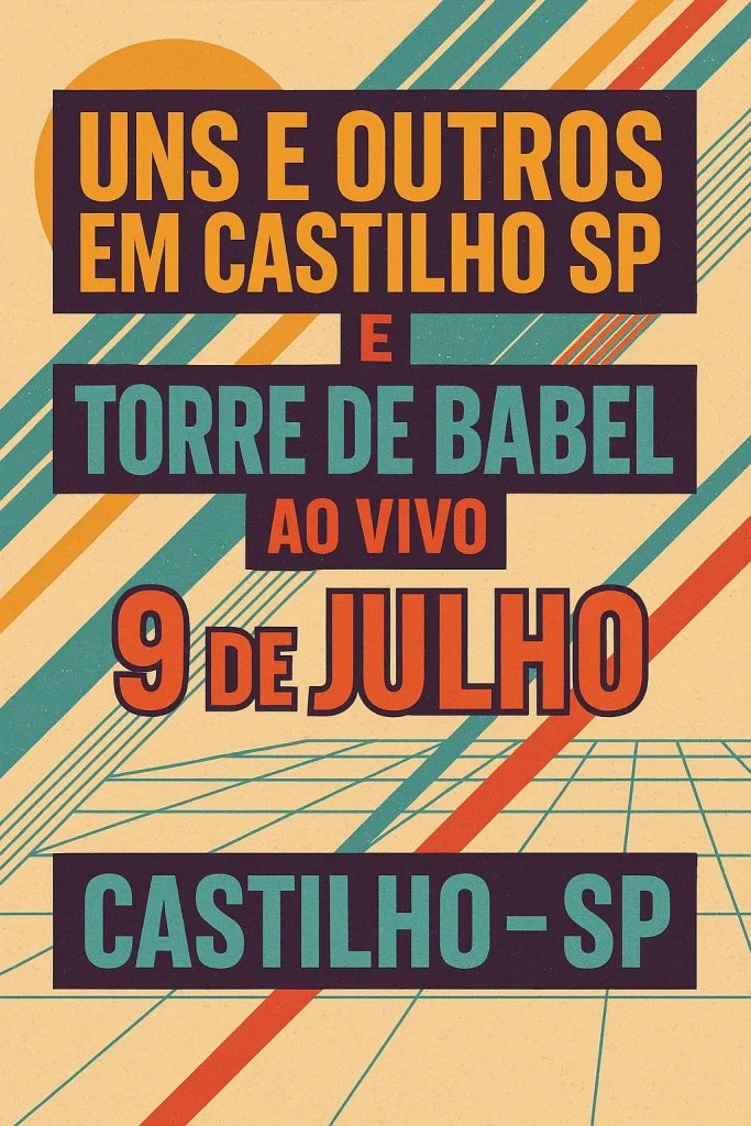 Uns e Outros em Castilho SP e Torre de Babel ao vivo no dia 9 de julho 1 Uns e Outros em Castilho SP, Torre de Babel em Castilho SP,